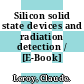 Silicon solid state devices and radiation detection / [E-Book]