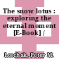 The snow lotus : exploring the eternal moment [E-Book] /