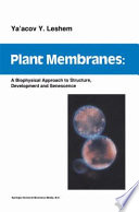 Plant Membranes [E-Book] : A biophysical approach to structure, development and senescence /