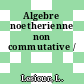 Algebre noetherienne non commutative /
