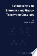 Introduction to symmetry and group theory for chemists [E-Book] /