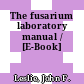 The fusarium laboratory manual / [E-Book]