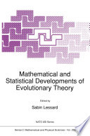 Mathematical and Statistical Developments of Evolutionary Theory [E-Book] /