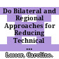 Do Bilateral and Regional Approaches for Reducing Technical Barriers to Trade Converge Towards the Multilateral Trading System? [E-Book] /