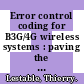 Error control coding for B3G/4G wireless systems : paving the way to IMT-advanced standards [E-Book] /