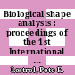 Biological shape analysis : proceedings of the 1st International Symposium, Tsukuba, Japan, 3-6 June, 2009 [E-Book] /