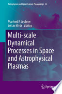 Multi-scale Dynamical Processes in Space and Astrophysical Plasmas [E-Book] /