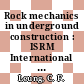 Rock mechanics in underground construction : ISRM International Symposium 2006 : 4th Asian Rock Mechanics Symposium, 8 - 10 November 2006, Singapore [E-Book] /