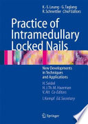 Practice of Intramedullary Locked Nails [E-Book] : New Developments in Techniques and Applications /