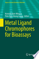 Metal Ligand Chromophores for Bioassays [E-Book] /