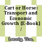 Cart or Horse: Transport and Economic Growth [E-Book] /