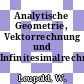 Analytische Geometrie, Vektorrechnung und Infinitesimalrechnung.