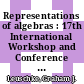 Representations of algebras : 17th International Workshop and Conference on Representation of Algebras, August 10-19, 2016, Syracuse University, Syracuse, New York [E-Book] /