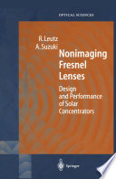 Nonimaging Fresnel Lenses [E-Book] : Design and Performance of Solar Concentrators /