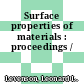 Surface properties of materials : proceedings /