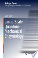 Large-Scale Quantum-Mechanical Enzymology [E-Book] /
