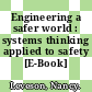 Engineering a safer world : systems thinking applied to safety [E-Book] /