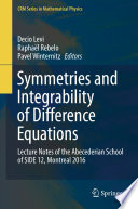 Symmetries and Integrability of Difference Equations [E-Book] : Lecture Notes of the Abecederian School of SIDE 12, Montreal 2016 /