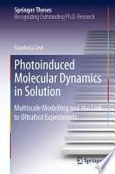 Photoinduced Molecular Dynamics in Solution [E-Book] : Multiscale Modelling and the Link to Ultrafast Experiments /