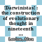 !Darwinistas! : the construction of evolutionary thought in nineteenth century Argentina [E-Book] /
