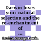 Darwin loves you : natural selection and the re-enchantment of the world [E-Book] /