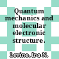Quantum mechanics and molecular electronic structure.