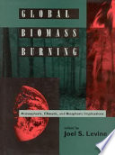Global biomass burning : atmospheric, climatic, and biospheric implications /