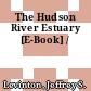 The Hudson River Estuary [E-Book] /