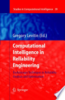 Computational Intelligence in Reliability Engineering [E-Book] : Evolutionary Techniques in Reliability Analysis and Optimization /