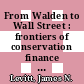 From Walden to Wall Street : frontiers of conservation finance [E-Book] /