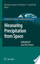 Measuring Precipitation From Space [E-Book] : EURAINSAT and the Future /