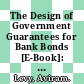 The Design of Government Guarantees for Bank Bonds [E-Book]: Lessons from the Recent Financial Crisis /
