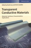 Transparent conductive materials : materials, synthesis, characterization, applications /