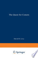 The Quest for Comets [E-Book] : An Explosive Trail of Beauty and Danger /