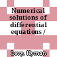Numerical solutions of differential equations /