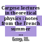 Cargese lectures in theoretical physics : notes from the French summer school, Cargese, Corsica July 1962.