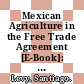 Mexican Agriculture in the Free Trade Agreement [E-Book]: Transition Problems in Economic Reform /