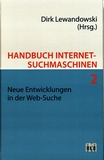 Handbuch Internet-Suchmaschinen 2 : Neue Entwicklungen in der Web-Suche /