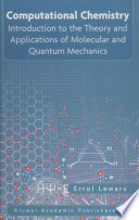 Computational chemistry [E-Book] : introduction to the theory and applications of molecular and quantum mechanics /
