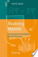 Modeling Marvels [E-Book] : Computational Anticipation of Novel Molecules /