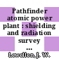 Pathfinder atomic power plant : shielding and radiation survey measurements (332) : [E-Book]