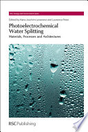 Photoelectrochemical water splitting  : materials, processes and architectures  / [E-Book]