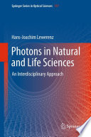 Photons in Natural and Life Sciences [E-Book] : An Interdisciplinary Approach /