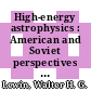 High-energy astrophysics : American and Soviet perspectives : proceedings from the U.S.-USSR Workshop on High-Energy Astrophysics, June 18-July 1, 1989 [E-Book] /