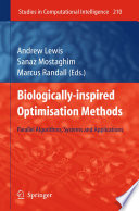 Biologically-Inspired Optimisation Methods [E-Book] : Parallel Algorithms, Systems and Applications /