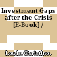 Investment Gaps after the Crisis [E-Book] /