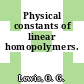Physical constants of linear homopolymers.