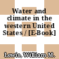 Water and climate in the western United States / [E-Book]