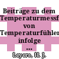 Beiträge zu dem Temperaturmessfehler von Temperaturfühlern infolge Wärmeleitung zwischen dem Temperaturfühler und dem zu messenden Objekt [E-Book] /