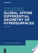 Global affine differential geometry of hypersurfaces [E-Book] /